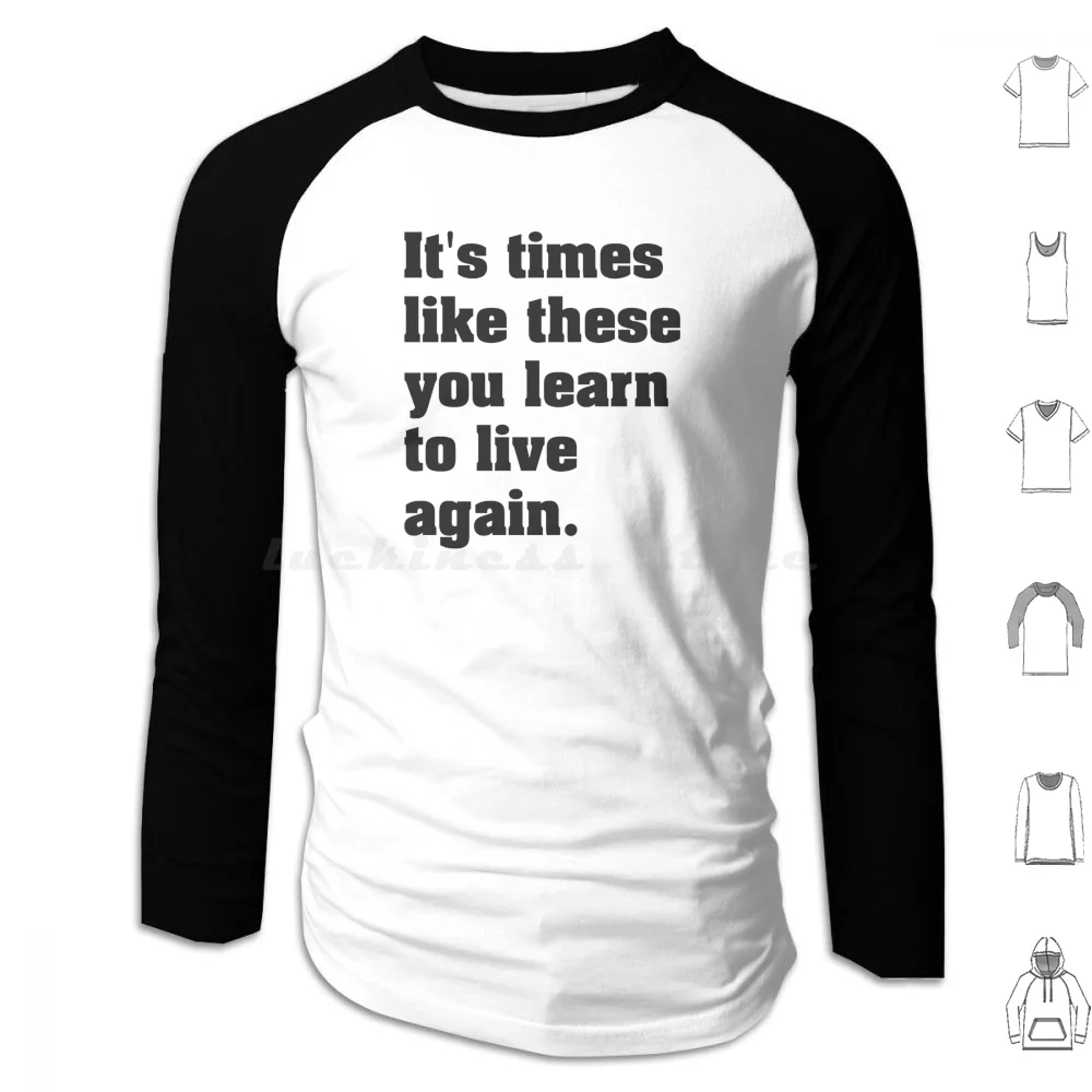 В такие времена как эти вы учитесь живать снова песни черная толстовка с принтом