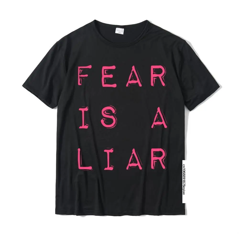 

Fear Is A Liar Christian Inspirational Quote T-Shirt Summer Cotton Adult Tops Shirt Unique Family Top T-Shirts