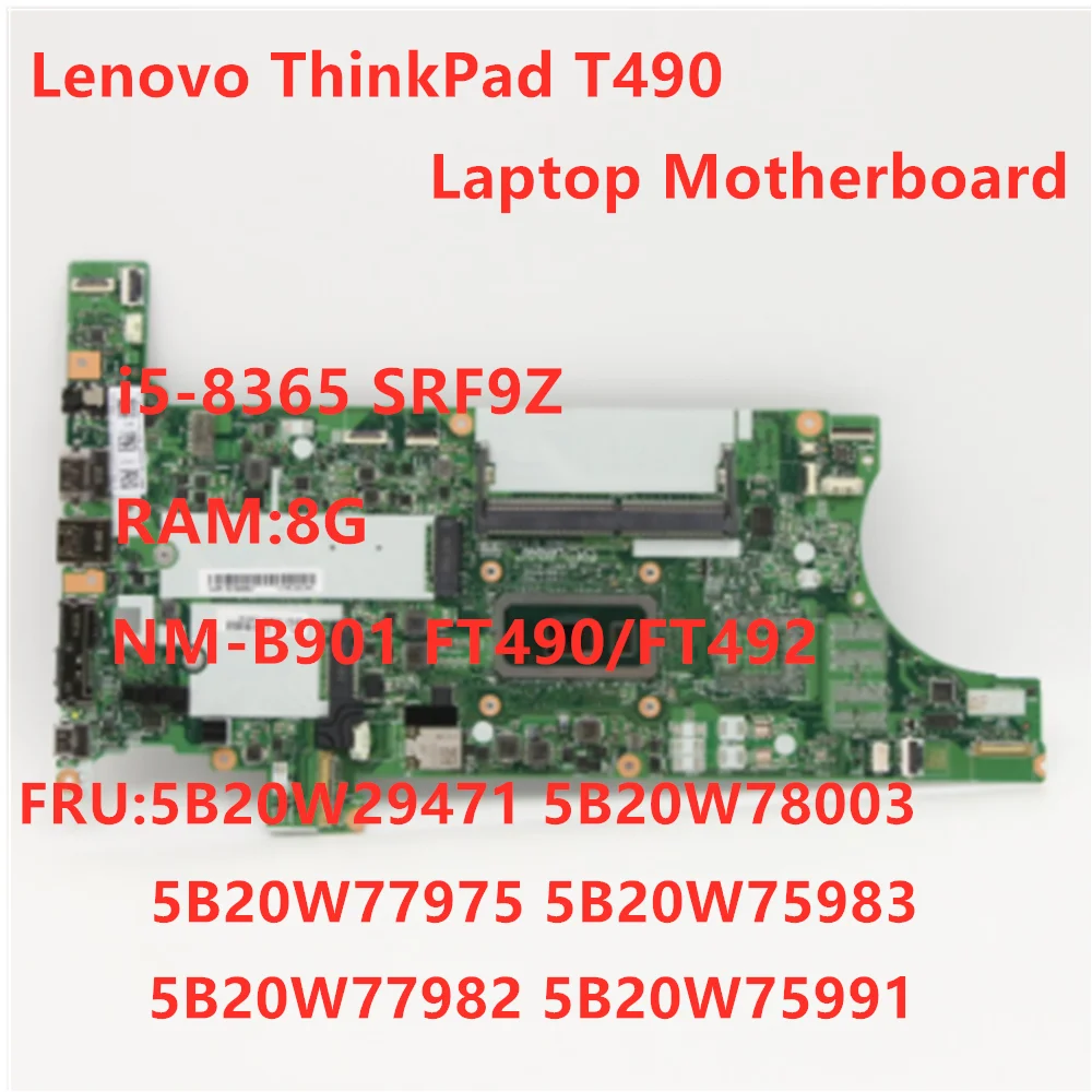 

Original Mainboard For Lenovo Thinkpad T490 Laptop Motherboard NM-901 W/ i5-8365U CPU 8GB RAM FUR 01YT405 100% test OK