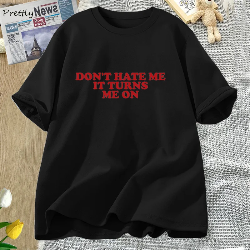 

Don't Hate Me It Turns Me on T-shirts for Women Men Funny Y2K 2000's Inspired Meme Tshirt Cotton O Neck Short Sleeve Tees Tops