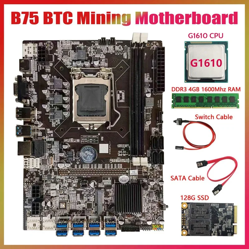 

B75 BTC Mining Motherboard+G1610 CPU+DDR3 4GB 1600Mhz RAM+128G SSD+SATA Cable+Switch Cable LGA1155 8XPCIE To USB Board