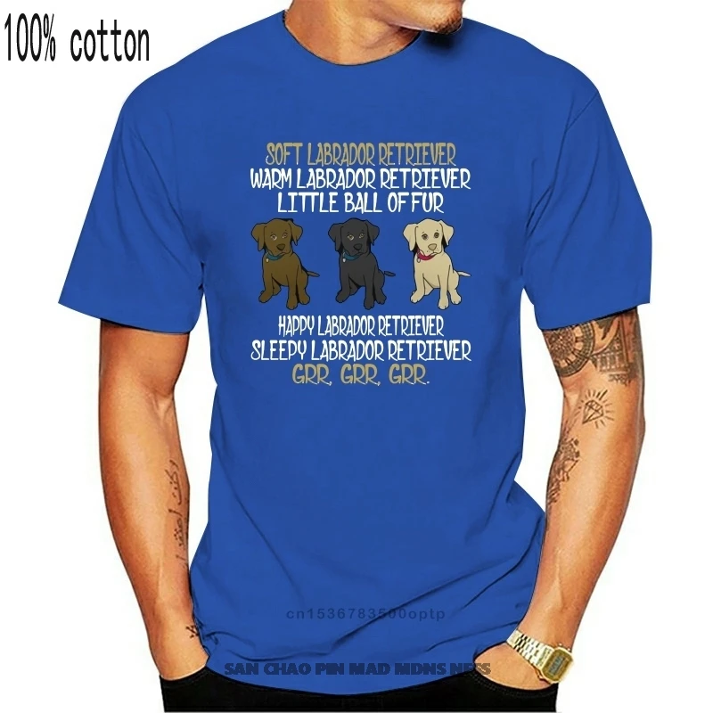 

Men T Shirt Soft Labrador Retriever Warm Labrador Retriever Little Ball Of Fur Happy Labrador Retriever Grr Grr Grr