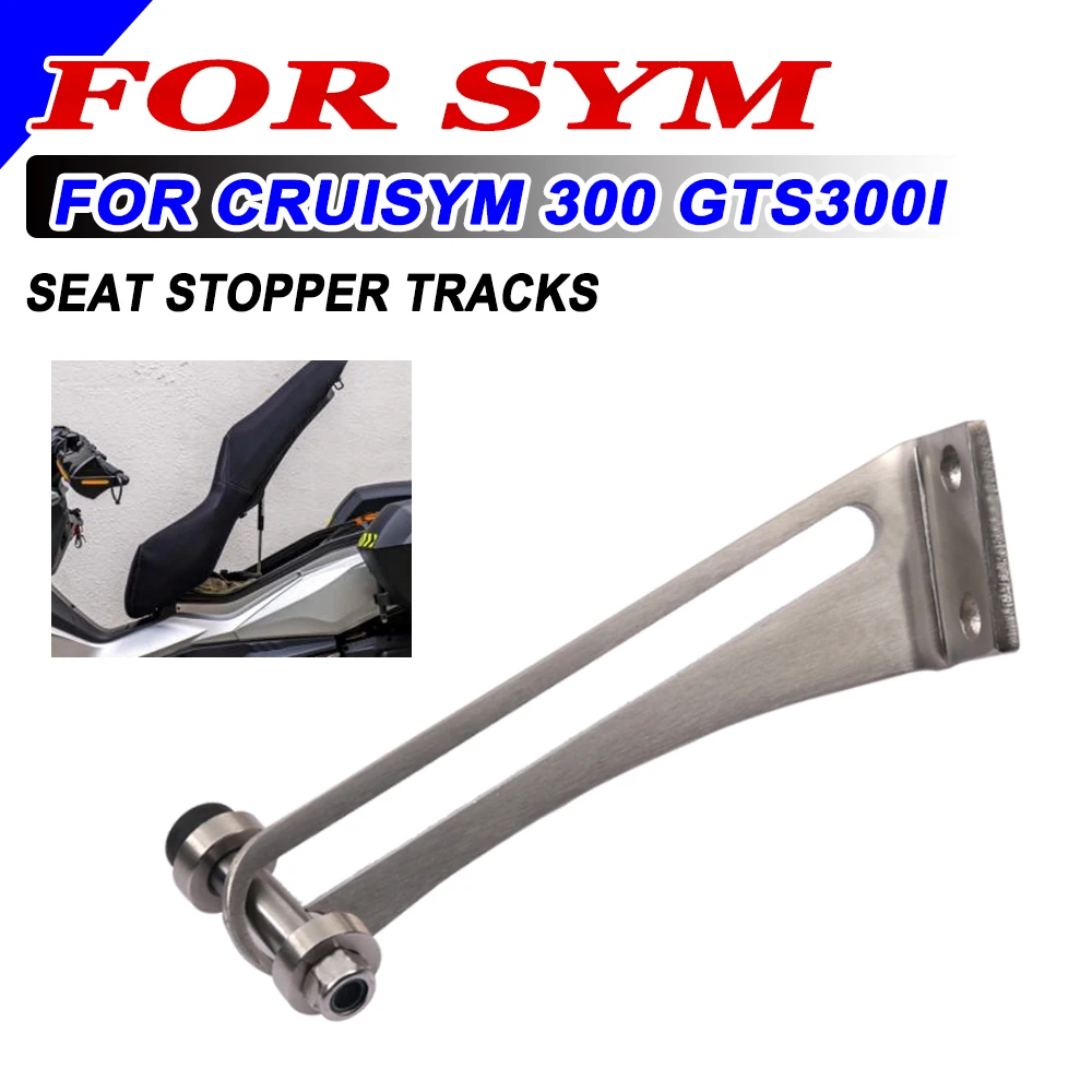 

For SYM CRUISYM GTS JOYMAX 125 250 300 Z300 Motorcycle Accessories Seat Stopper Extender Track Parts Open Angle Increase Bracket