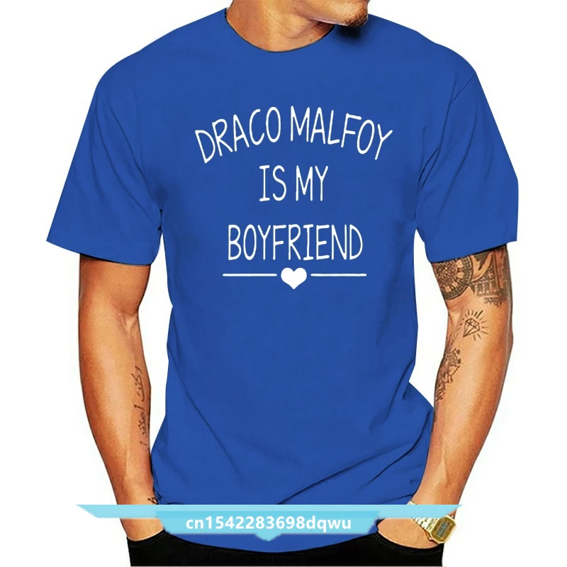 

Draco Malfoy Is My Boyfriend Letter Print Women T Shirt Casual Cotton Funny Shirt LZ