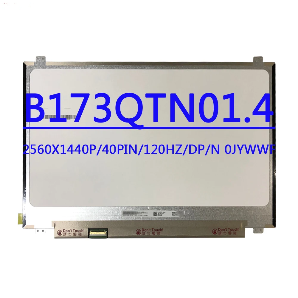 DP/N 0JYWWF B173QTN01.4 B173QTN01.0 B173QTN01.2 17 3-дюймовый ЖК-дисплей QHD 40 контактов 120 Гц 72% для Clevo