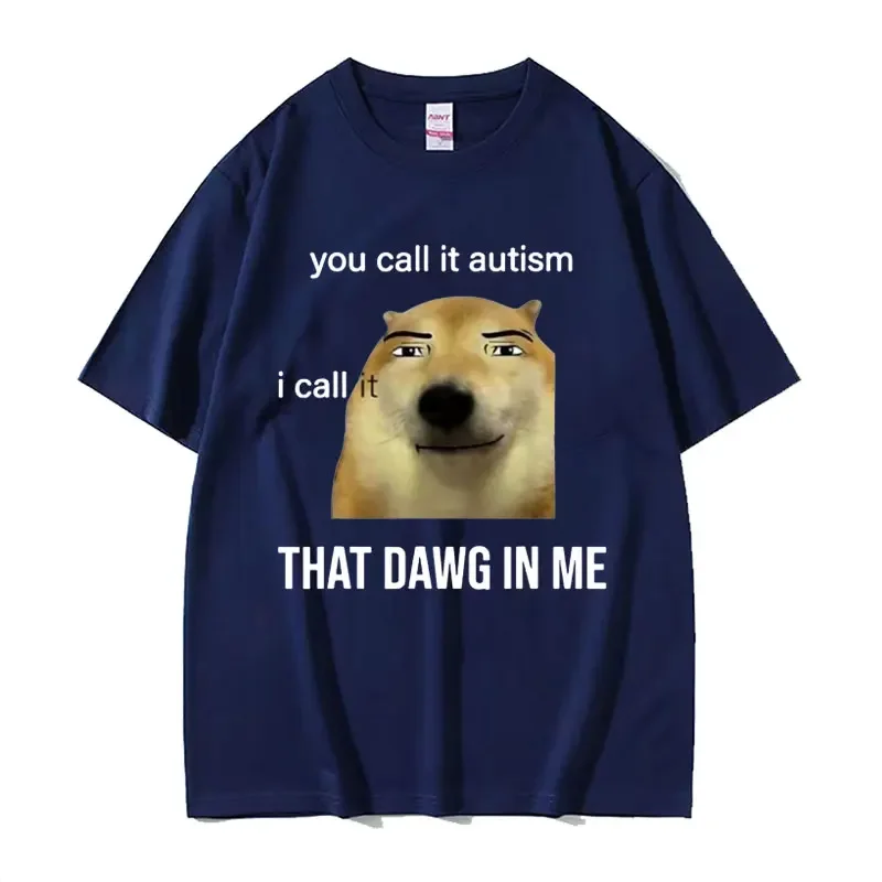 Забавная футболка с надписью You Call It и I That Dawg in Me мужские женские милые