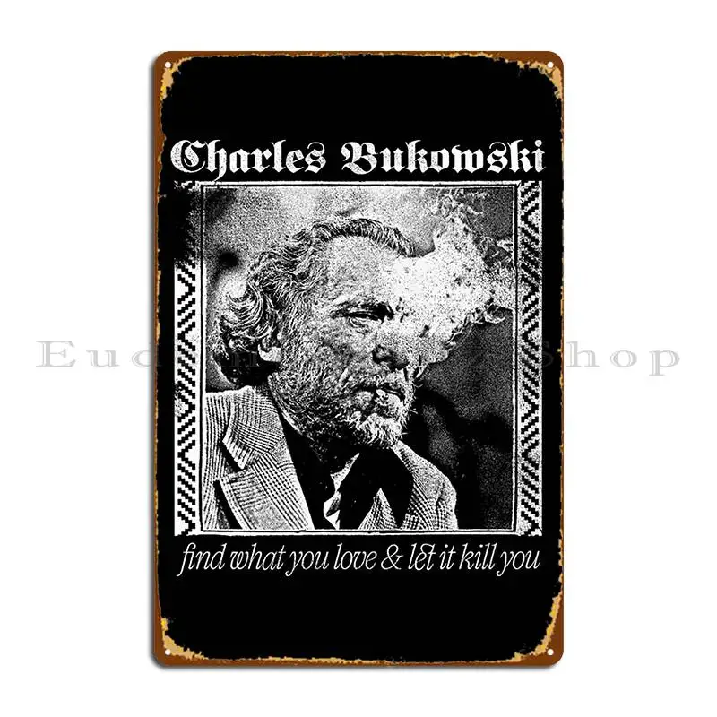 Металлические знаки Charles Bukowski дизайн ржавые гаражные таблички клубный оловянный