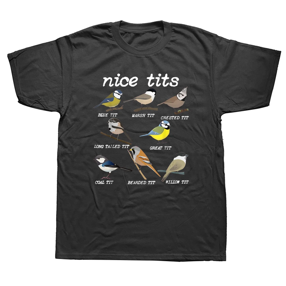 

Nice Tits Funny Bird Watching Birdwatcher T Shirts Graphic Cotton Streetwear Short Sleeve Birthday Gifts Summer T-shirt Men