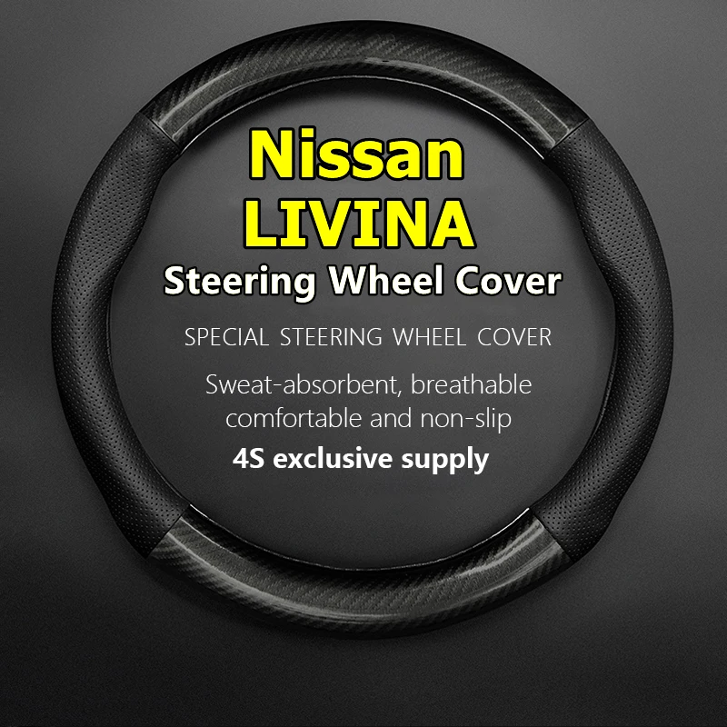 

For Nissan LIVINA Steering Wheel Cover Genuine Leather Carbon Fiber Non-slip Case 1.6L 2007 2008 2009 2010 1.6XE CVT 2013 2015