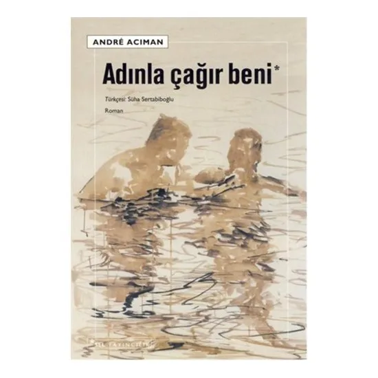

Adınla Call Me Andre Aciman Turkish Books Love Roman Stories Turkish literature