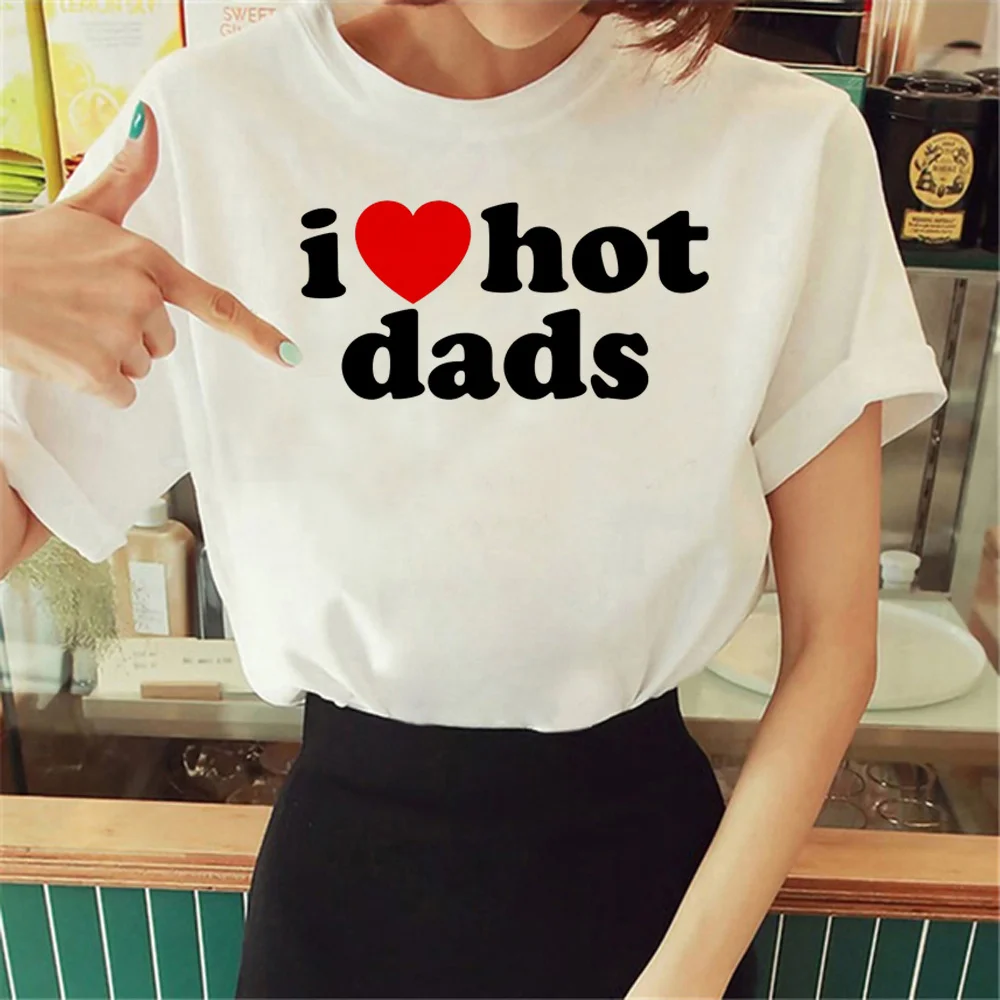 

i love hot dads t-shirts women anime Tee girl anime clothing