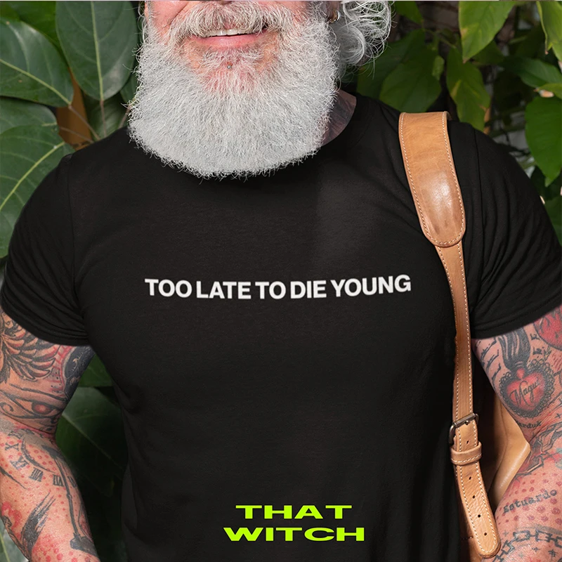 Футболка женская с забавным принтом Too Late To Die Young хлопковая рубашка круглым