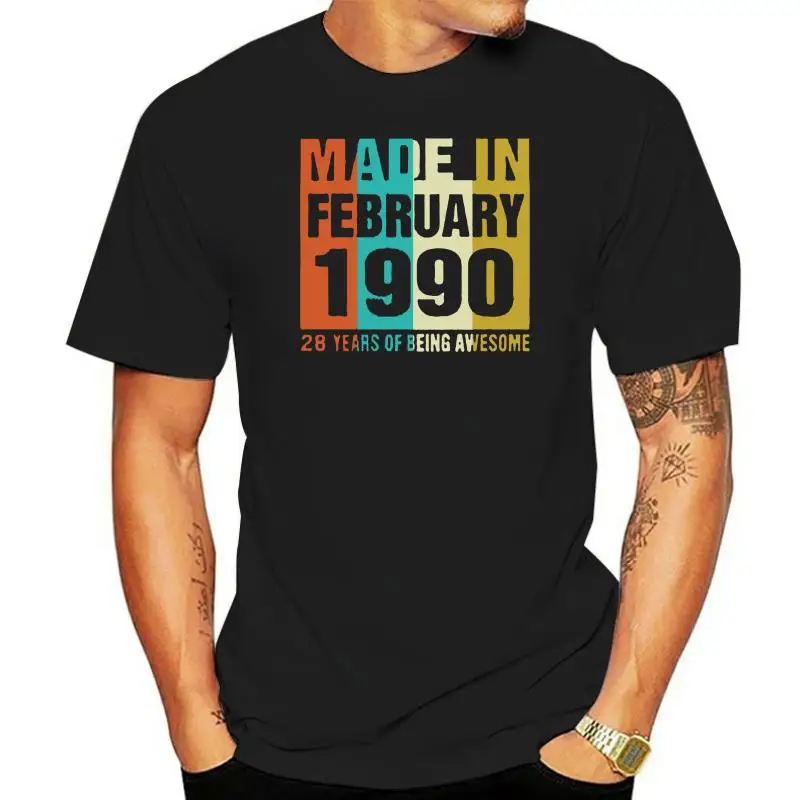 

Men T Shirt Made in February 1990 28 years of being awesome Women t-shirt