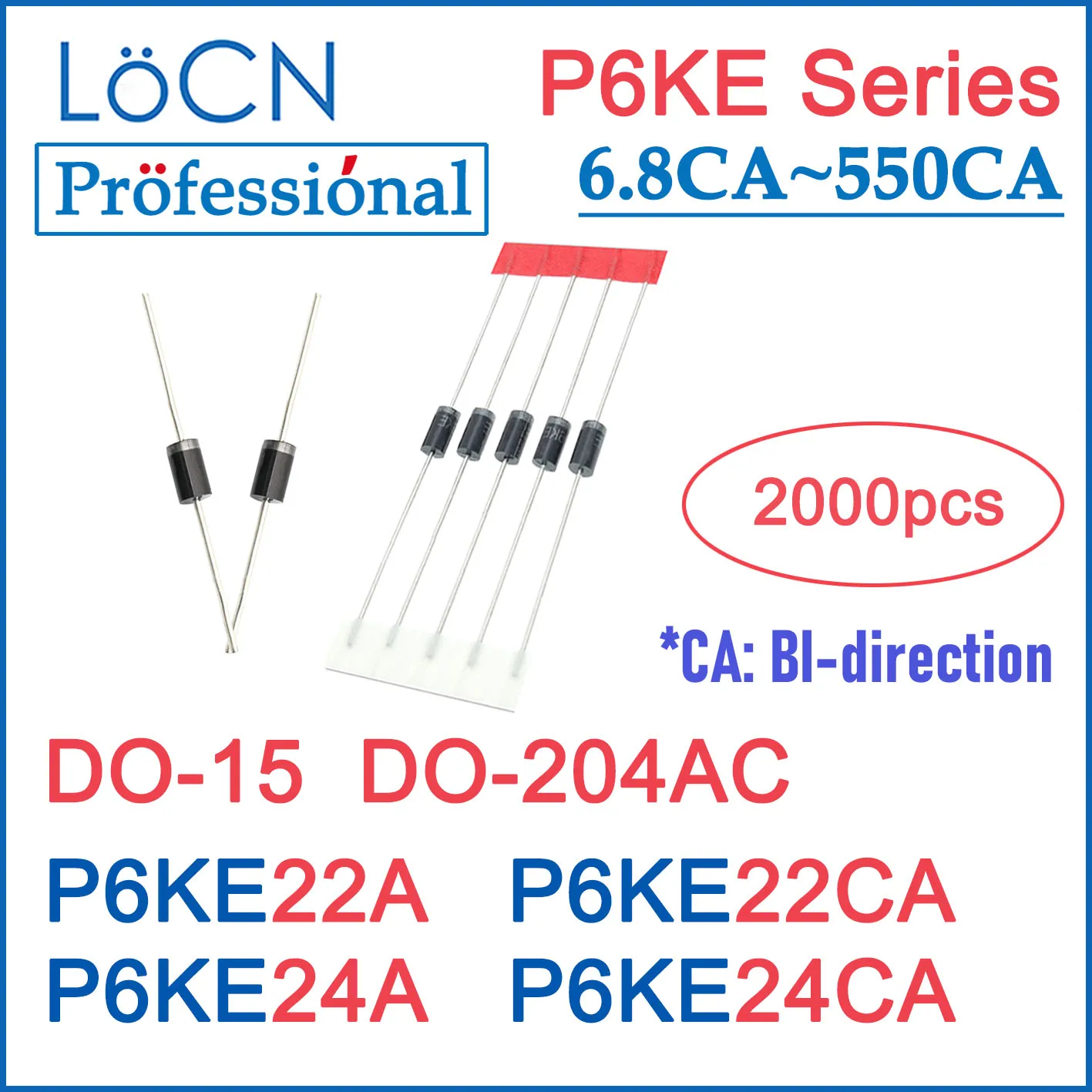 LOCN 2000 шт P6KE22 P6KE22A P6KE22CA P6KE24 P6KE24A P6KE24CA DO-204AC DO-15 P6KE TVS DIODE UNI BI Высококачественная посылка