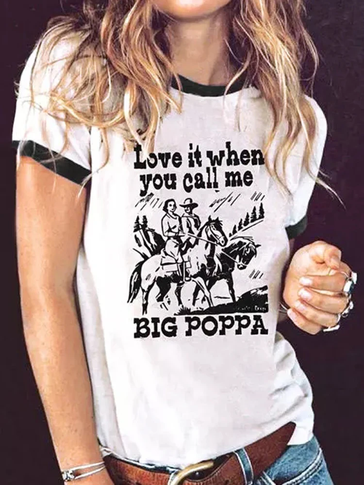 

I Love It When You Call Me Big Poppa T-Shirt Tee Women Casual Summer Girl 2022 Tee Tshirt Loose Top T-Shirt