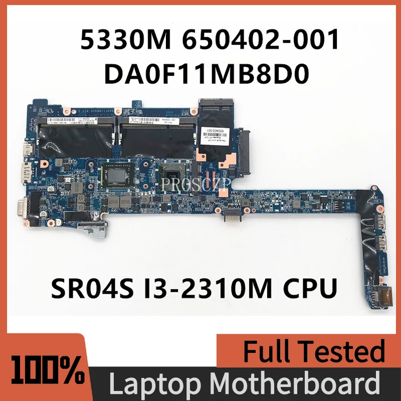 650402-001 Бесплатная доставка Материнская плата для ноутбука HP ProBook 5330M DA0F11MB8D0 с процессором SR04S I3-2310M 100% работает хорошо