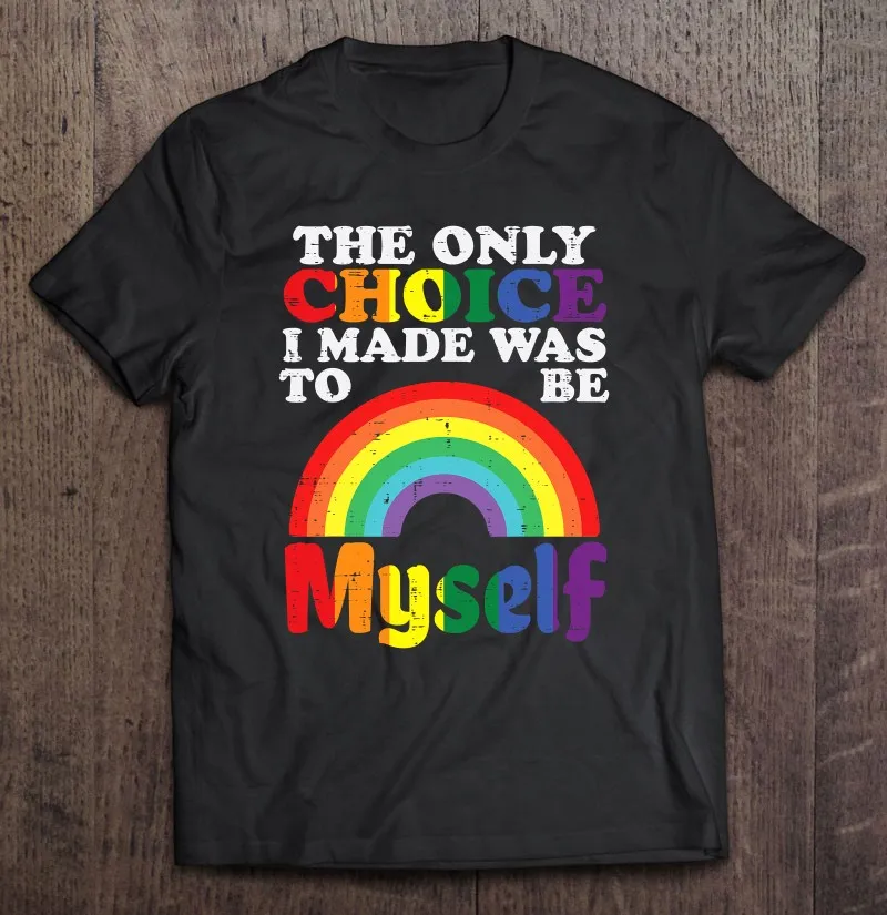 

Футболка Only Choice I Made Be Myself Радуга, гей, флаг гордости, футболка для мужчин, одежда Харадзюку, футболка, мужские футболки