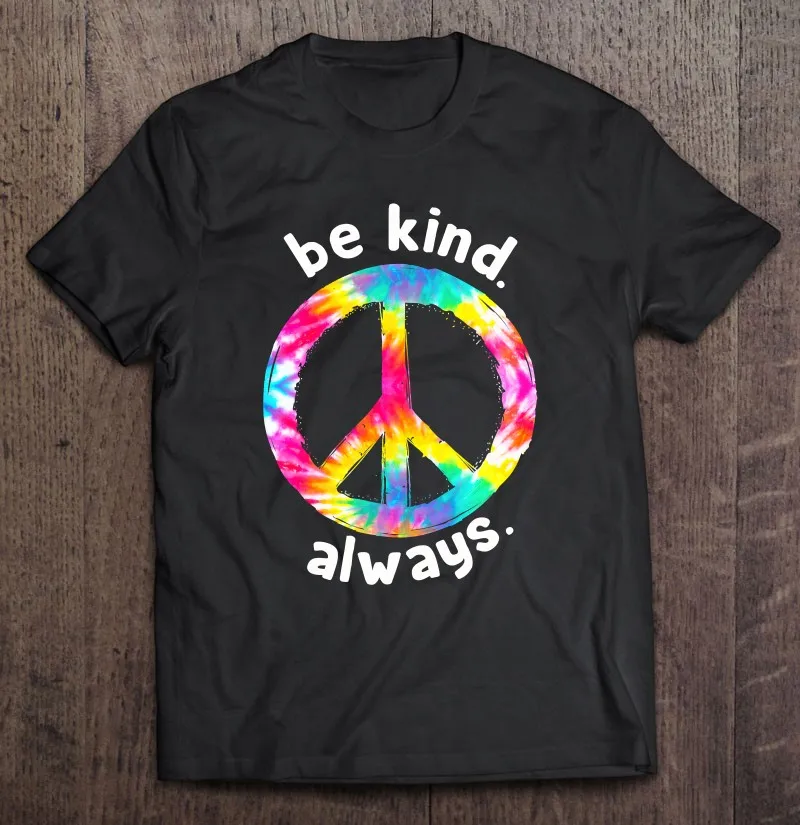 

Tie Dye Be Kind Always Peace Signs Choose Kindness Unity Day T Shirt Clothes Men Anime Clothing Oversize T-Shirt Anime Clothes