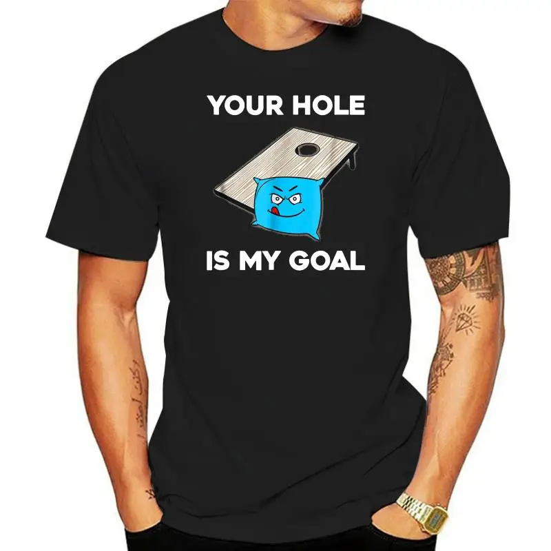 

2022 Fashion Men T shirt Your Hole is my Goal Cornhole Shirt