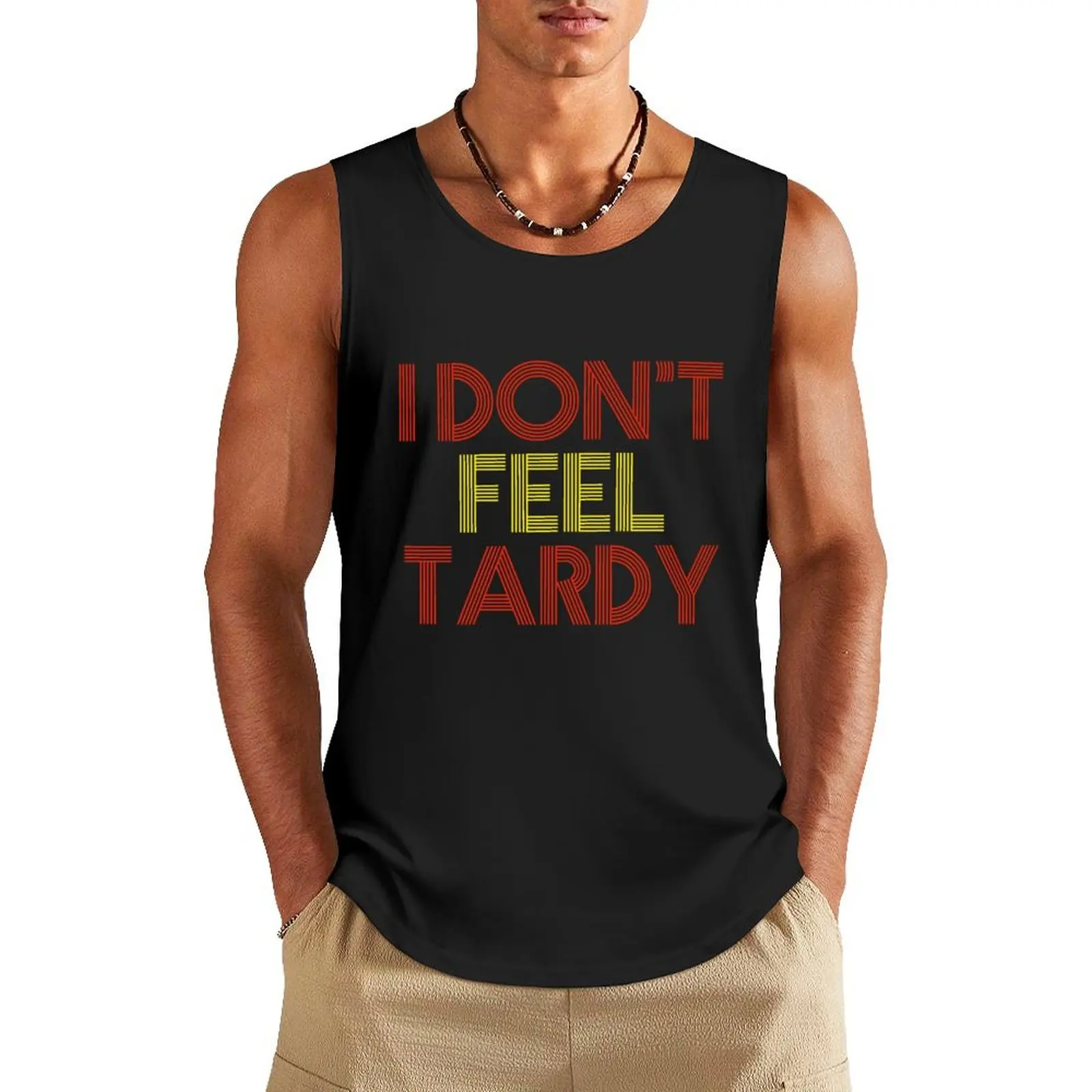 I Don't Feel Tardy Tank Top аксессуары для спортзала мужская баскетбольная одежда Мужской