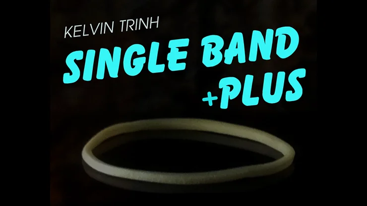 

Single Band Plus+ by Kelvin Trinh,Magic Tricks