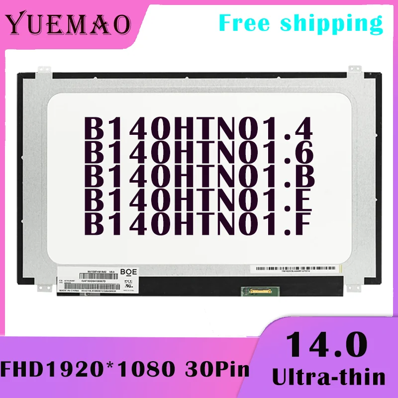 14.0” FHD Laptop LCD Screen B140HTN01.4 B140HTN01.6 B140HTN01.B B140HTN01.E B140HTN01.F 45% NTSC 1920*1080 30Pin Display Matrix