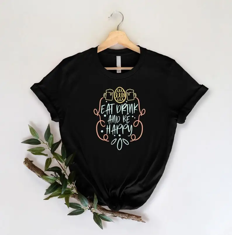 

Eat Drink And Be Happy T-Shirt Funny Easter Shirt Easter Eggs Shirts Easter Day Gift Cotton O Neck Short sleeve summer Tops 2022