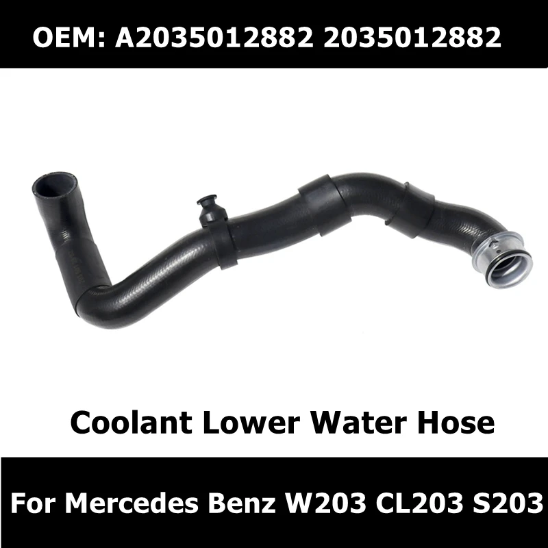A2035012882 2035012882 Water Tank Radiator Hose For Mercedes Benz W203 CL203 S203 Raditor Coolant Lower Water Hose Pipe