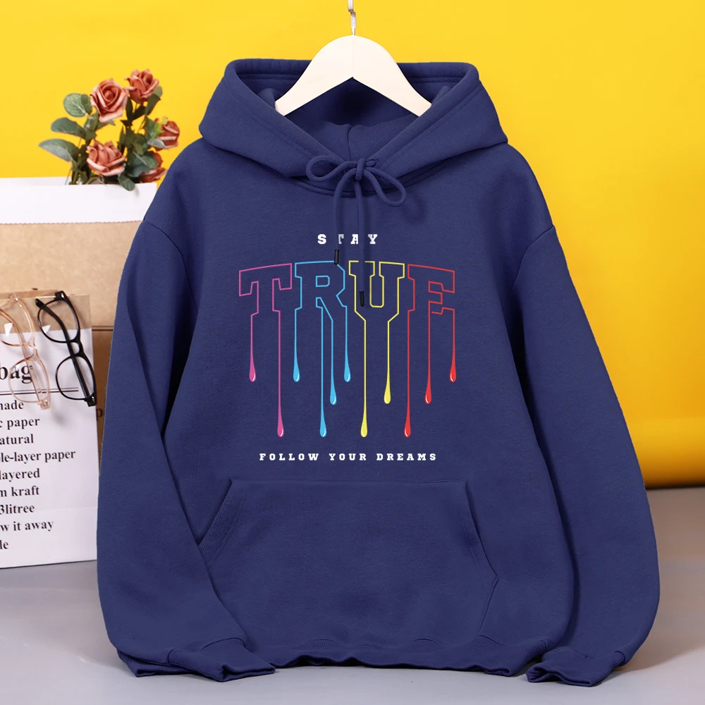 

Stay True follow your dream Printed Female Hoodies Fashion Casual Hoodie Comfortable Oversized Hooded Autumn Warm Streetwear