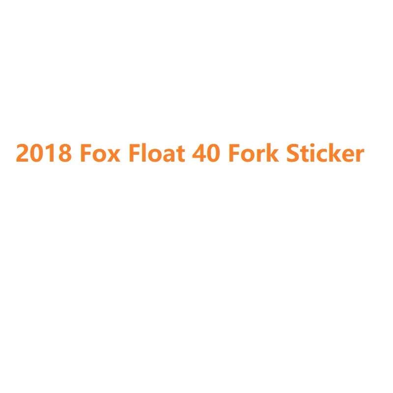 

2018 Fox Float 40 Mountain Bike Front Fork Stickers New Speed Drop Fox40 Front Fork Decals