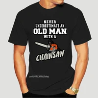 2019 new summer high quality tee shirt never underestimate an old man with a chainsaw t shirt cool t shirt 9408a