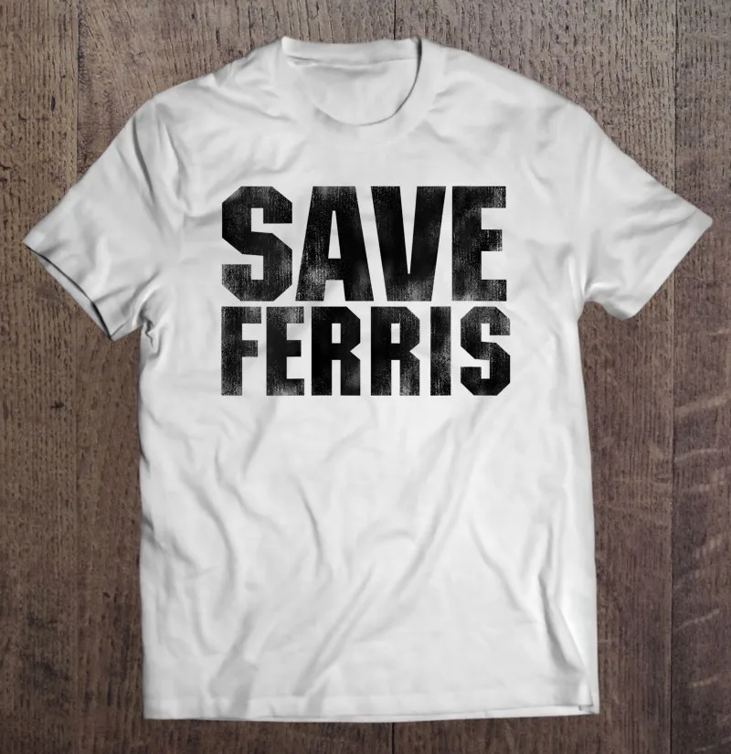 

Футболка Мужская/женская с надписью «Save Ferris 2»
