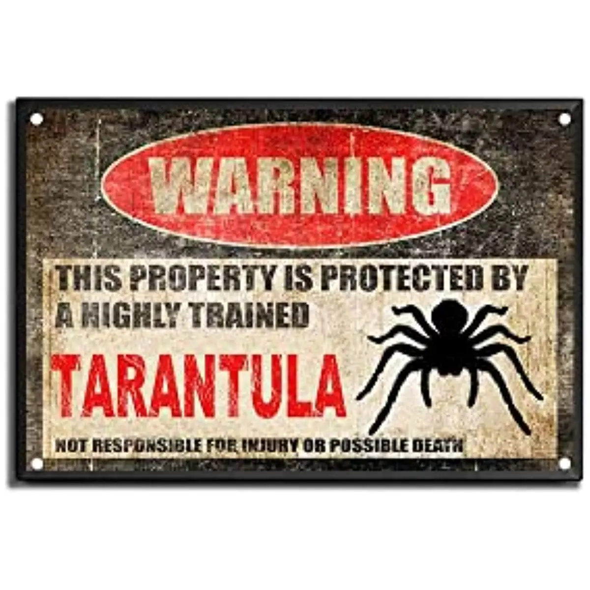 

Tin Sign Watch out for tarantula signs Fence tarantula signs This property is protected by interesting metallic tin signs