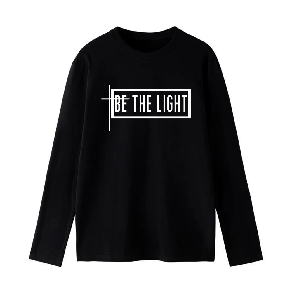 

Женская футболка с длинным рукавом Be The Ligh, свободная хлопковая уличная одежда, праздничный подарок, графическая футболка для праздника