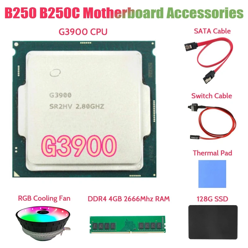 

G3900 CPU+DDR4 4GB RAM+128G SATA SSD+RGB Fan+SATA Cable+Switch Cable+Thermal Pad Kit For B250C B250 Mining Motherboard