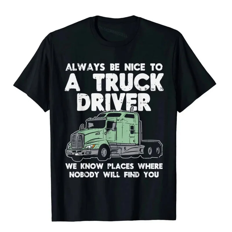 Забавная футболка с надписью Always Be Nice To Truck Driver