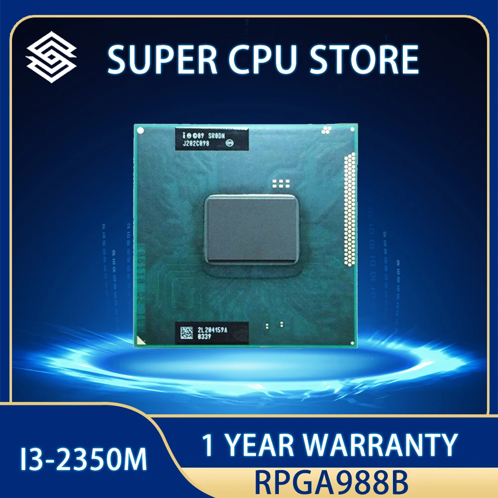 

Intel Core i3-2350M i3 2350M SR0DN CPU Porcessor L2=512M L3=3M 35W 2.3 GHz Dual-Core Quad-Thread rPGA988B