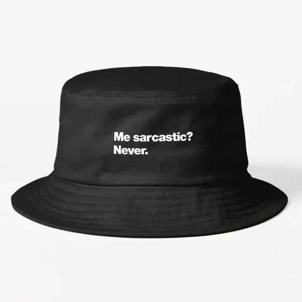 

Me Sarcastic Never Bucket Hat Bucket Hat Spring Sun Fashion Black Caps Fishermen Boys Casual Summer Mens Solid Color Hip Hop