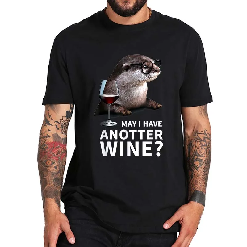 

May I Have Another Wine T Shirt Cute Animals Lovers Wine Drinkers Gift Tee Tops Summer Casual 10% cotton Unisex T-shirts EU Size