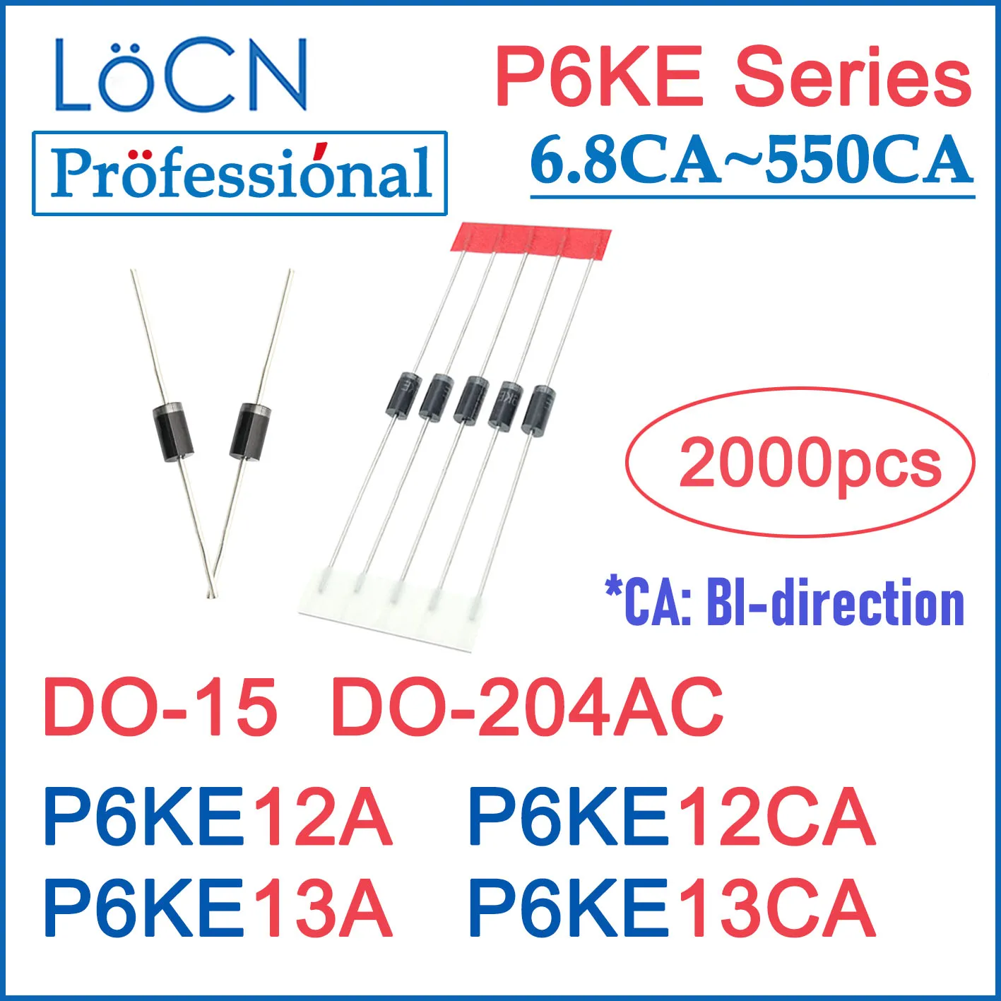 LOCN 2000 шт P6KE12 P6KE12A P6KE12CA P6KE13 P6KE13A P6KE13CA Φ DO-15 P6KE TVS DIODE UNI BI Высококачественная коробка 550A
