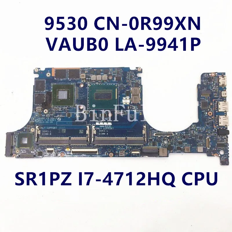 

CN-0R99XN 0R99XN R99XN Mainboard For DELL XPS 15 9530 Laptop Motherboard VAUB0 LA-9941P W/SR1PZ I7-4712HQ GT750M 2GB 100% Tested