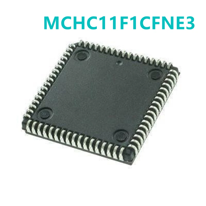 

1PCS MCHC11F1CFNE3 MCHC11F1 PLCC68 8-digit MCU 3MHZ on-hand