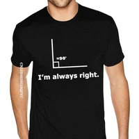 customised im always right math shirt cotton for men graphic black t shirt special casual t shirts cotton men tops tees casual