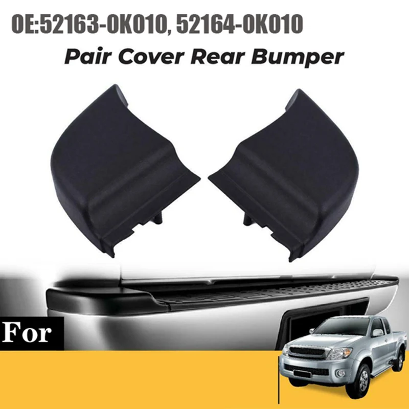 

Rear Bumper End Plate Corner Cap Trim Fit for Toyota Hilux Vigo 2004-2015 52163-0K010 52164-0K010