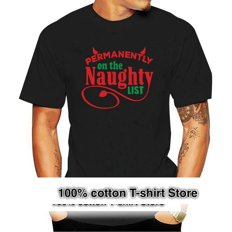 Permanently On The Naughty List Christmas Holidays Funny T Shirt S 2Xl Loose Size Top Tee Shirt