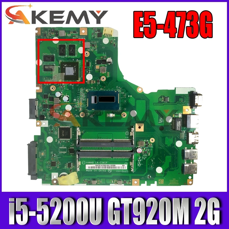 

Akemy A4WAB LA-C341P for ACER E5-473 E5-473G Laptop motherboard CPU i5 5200U GT920M 2G DD3 100% test work