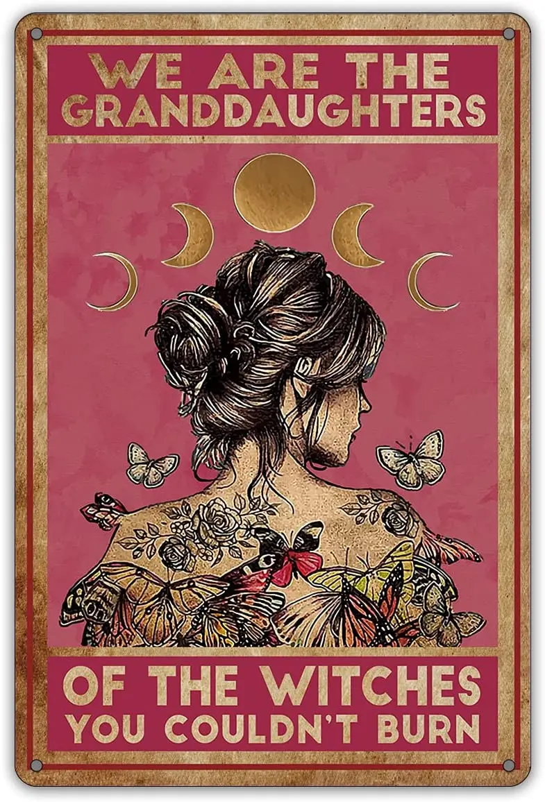 

We are The Granddaughters of The Witches Metal Tin Sign