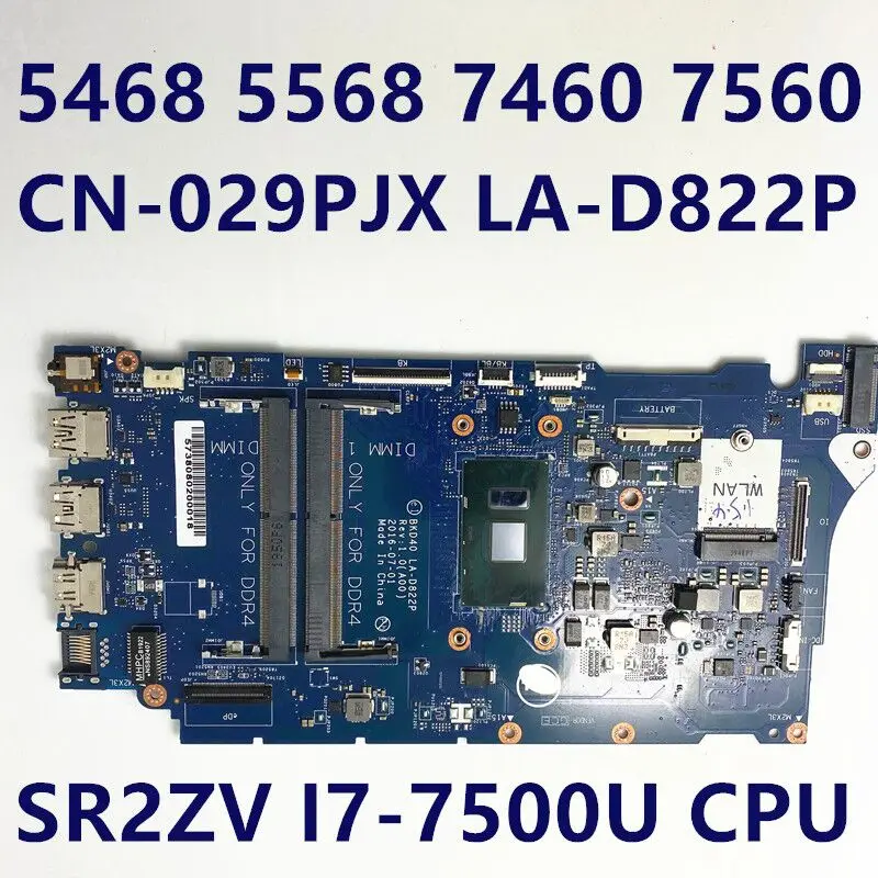 

CN-029PJX 29PJX Mainboard BKD40 LA-D822P With I7-7500U CPU FOR Vostro 5468 5568 7460 7560 Laptop Motherboard 100% Full Tested