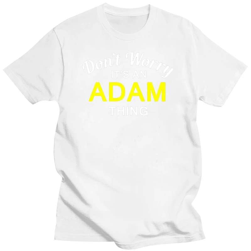 

Don't Worry It's an ADAM Thing! - Mens T-Shirt - Family - Custom NameTop Tee 100% Cotton Humor Men Crewneck Tee Shirts Fashion