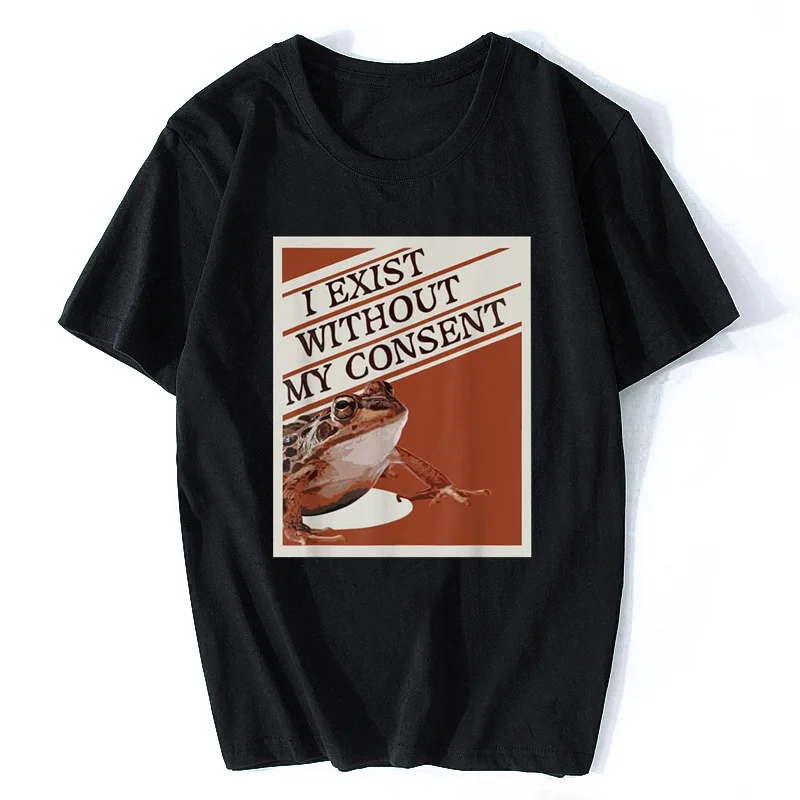 I Exist Without My Consent Frog Funny Surreal Meme Me IRL T-Shirt Tops Shirts Prevailing Print Cotton Mens Tshirts Casual